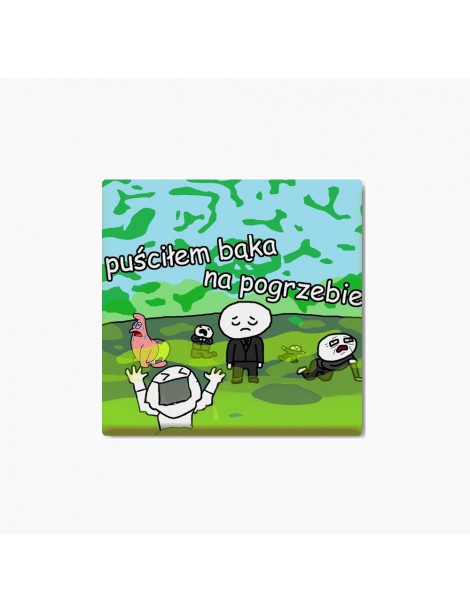 Magnes Puściłem Bąka na...